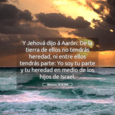 Picture 05 - Números 18:20 RVA - Y Jehová dijo á Aarón: De la tierra de ellos - Bible Verse Picture