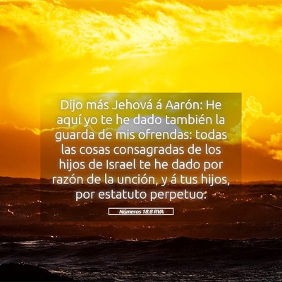 Picture 05 - Números 18:8 RVA - Dijo más Jehová á Aarón: He aquí yo te he - Bible Verse Picture