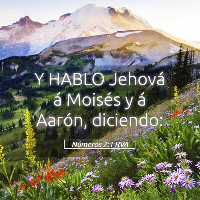 Picture 05 - Números 2:1 RVA - Y HABLO Jehová á Moisés y á Aarón, - Bible Verse Picture