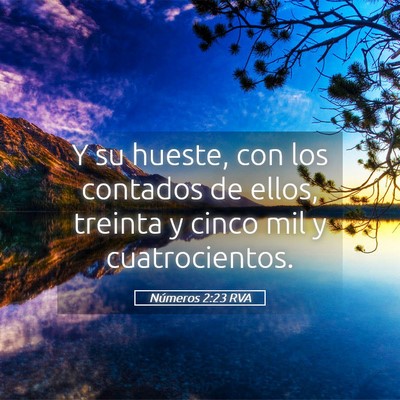 Picture 05 - Números 2:23 RVA - Y su hueste, con los contados de ellos, treinta y - Bible Verse Picture