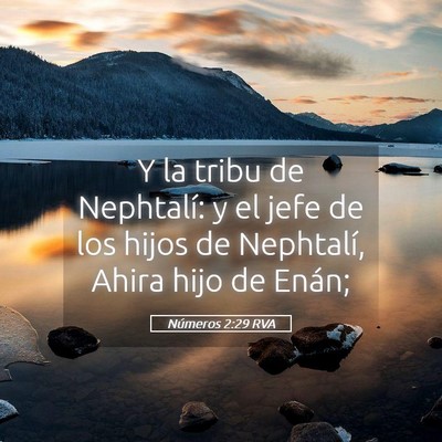 Picture 05 - Números 2:29 RVA - Y la tribu de Nephtalí: y el jefe de los hijos - Bible Verse Picture