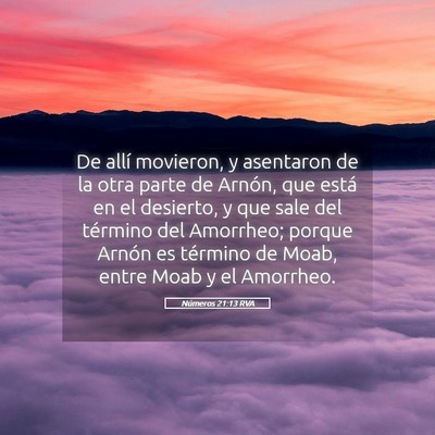 Picture 05 - Números 21:13 RVA - De allí movieron, y asentaron de la otra parte - Bible Verse Picture
