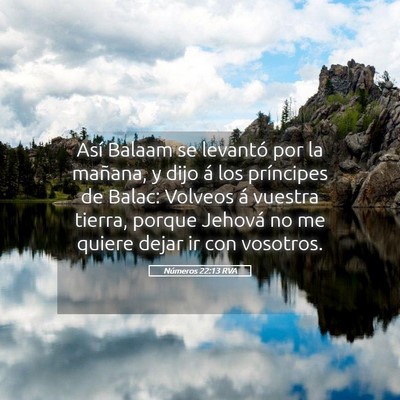 Picture 05 - Números 22:13 RVA - Así Balaam se levantó por la mañana, y dijo á - Bible Verse Picture