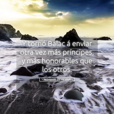 Picture 05 - Números 22:15 RVA - Y tornó Balac á enviar otra vez más - Bible Verse Picture