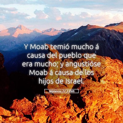 Picture 05 - Números 22:3 RVA - Y Moab temió mucho á causa del pueblo que era - Bible Verse Picture