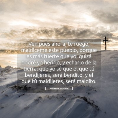 Picture 05 - Números 22:6 RVA - Ven pues ahora, te ruego, maldíceme este pueblo, - Bible Verse Picture