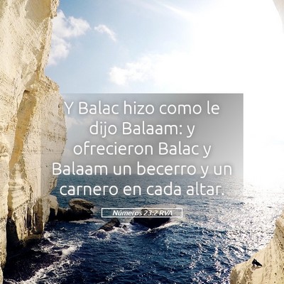 Picture 05 - Números 23:2 RVA - Y Balac hizo como le dijo Balaam: y ofrecieron - Bible Verse Picture