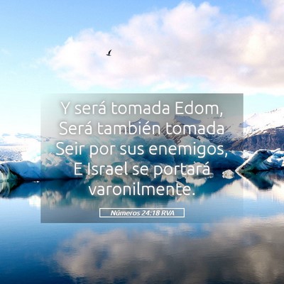 Picture 05 - Números 24:18 RVA - Y será tomada Edom, Será también tomada Seir - Bible Verse Picture