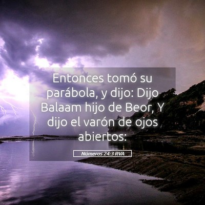 Picture 05 - Números 24:3 RVA - Entonces tomó su parábola, y dijo: Dijo Balaam - Bible Verse Picture