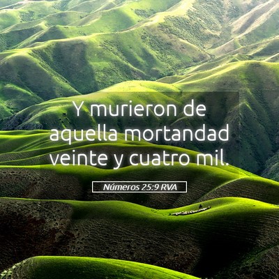 Picture 05 - Números 25:9 RVA - Y murieron de aquella mortandad veinte y cuatro - Bible Verse Picture