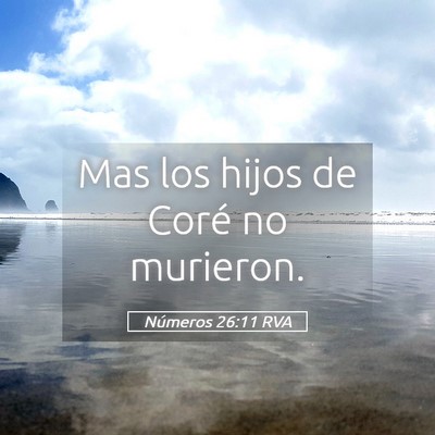 Picture 05 - Números 26:11 RVA - Mas los hijos de Coré no - Bible Verse Picture
