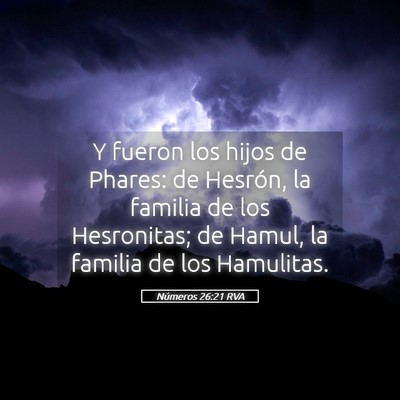 Picture 05 - Números 26:21 RVA - Y fueron los hijos de Phares: de Hesrón, la - Bible Verse Picture