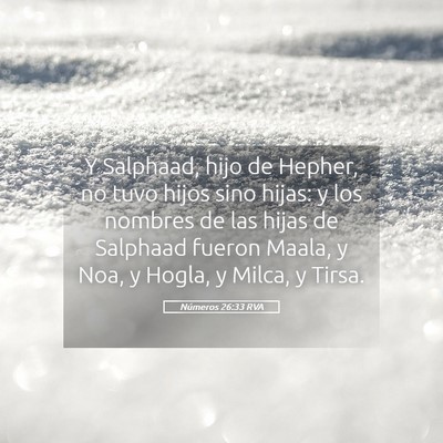 Picture 05 - Números 26:33 RVA - Y Salphaad, hijo de Hepher, no tuvo hijos sino - Bible Verse Picture
