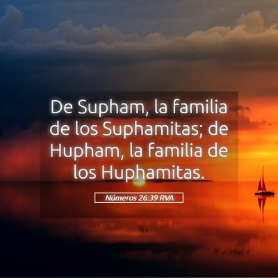 Picture 05 - Números 26:39 RVA - De Supham, la familia de los Suphamitas; de - Bible Verse Picture