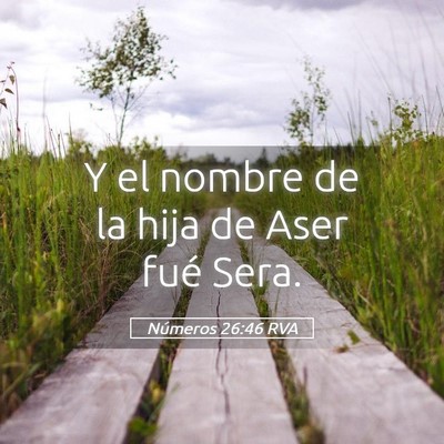 Picture 05 - Números 26:46 RVA - Y el nombre de la hija de Aser fué - Bible Verse Picture