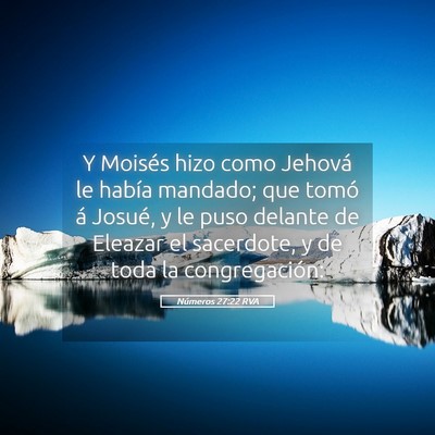 Picture 05 - Números 27:22 RVA - Y Moisés hizo como Jehová le había mandado; - Bible Verse Picture