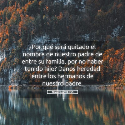 Picture 05 - Números 27:4 RVA - ¿Por qué será quitado el nombre de nuestro - Bible Verse Picture