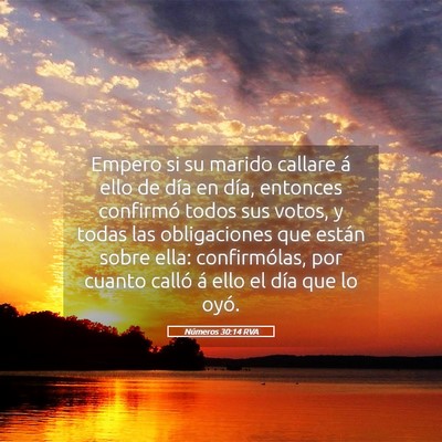Picture 05 - Números 30:14 RVA - Empero si su marido callare á ello de día en - Bible Verse Picture
