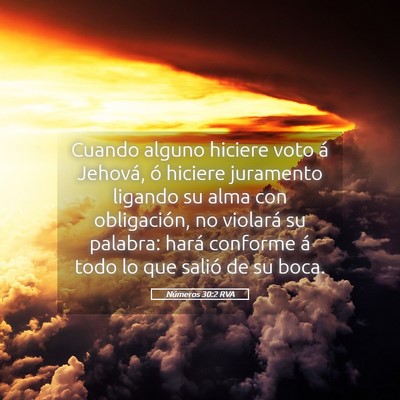 Picture 05 - Números 30:2 RVA - Cuando alguno hiciere voto á Jehová, ó hiciere - Bible Verse Picture