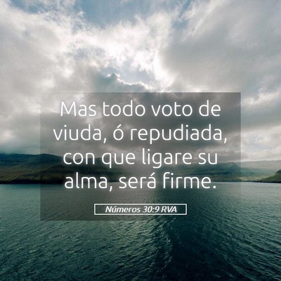 Picture 05 - Números 30:9 RVA - Mas todo voto de viuda, ó repudiada, con que - Bible Verse Picture