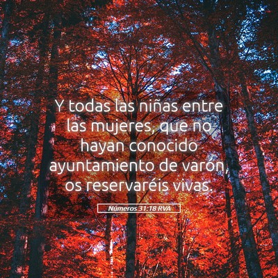 Picture 05 - Números 31:18 RVA - Y todas las niñas entre las mujeres, que no - Bible Verse Picture