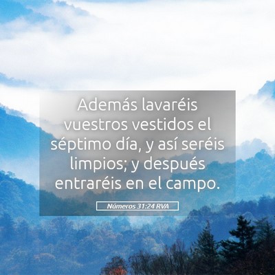 Picture 05 - Números 31:24 RVA - Además lavaréis vuestros vestidos el séptimo - Bible Verse Picture