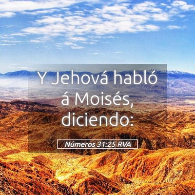 Picture 05 - Números 31:25 RVA - Y Jehová habló á Moisés, - Bible Verse Picture