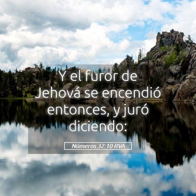 Picture 05 - Números 32:10 RVA - Y el furor de Jehová se encendió entonces, y - Bible Verse Picture