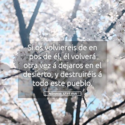 Picture 05 - Números 32:15 RVA - Si os volviereis de en pos de él, él volverá - Bible Verse Picture