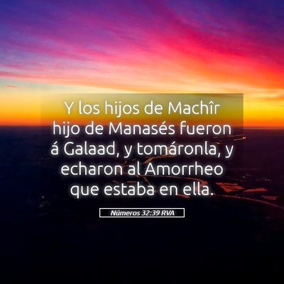 Picture 05 - Números 32:39 RVA - Y los hijos de Machîr hijo de Manasés fueron á - Bible Verse Picture