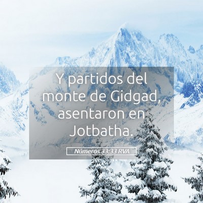 Picture 05 - Números 33:33 RVA - Y partidos del monte de Gidgad, asentaron en - Bible Verse Picture