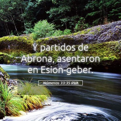 Picture 05 - Números 33:35 RVA - Y partidos de Abrona, asentaron en - Bible Verse Picture