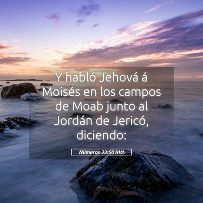 Picture 05 - Números 33:50 RVA - Y habló Jehová á Moisés en los campos de Moab - Bible Verse Picture