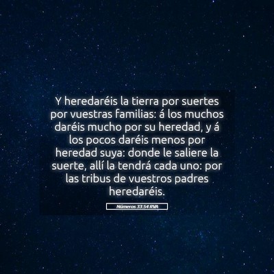 Picture 05 - Números 33:54 RVA - Y heredaréis la tierra por suertes por vuestras - Bible Verse Picture