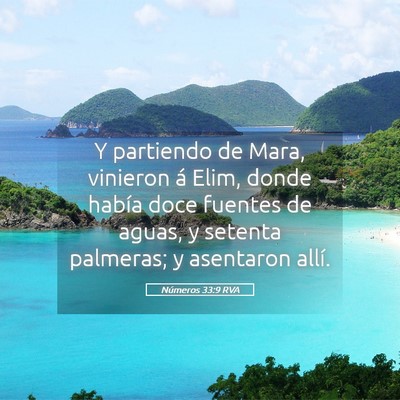 Picture 05 - Números 33:9 RVA - Y partiendo de Mara, vinieron á Elim, donde - Bible Verse Picture