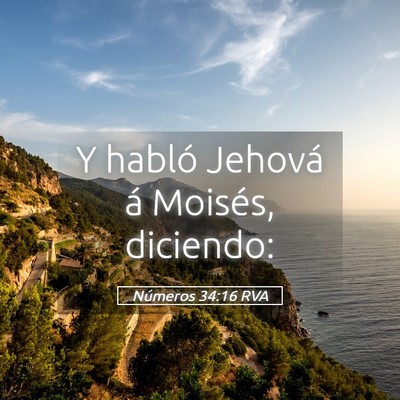Picture 05 - Números 34:16 RVA - Y habló Jehová á Moisés, - Bible Verse Picture