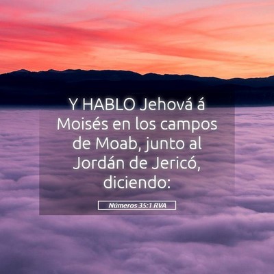 Picture 05 - Números 35:1 RVA - Y HABLO Jehová á Moisés en los campos de Moab, - Bible Verse Picture