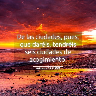 Picture 05 - Números 35:13 RVA - De las ciudades, pues, que daréis, tendréis - Bible Verse Picture