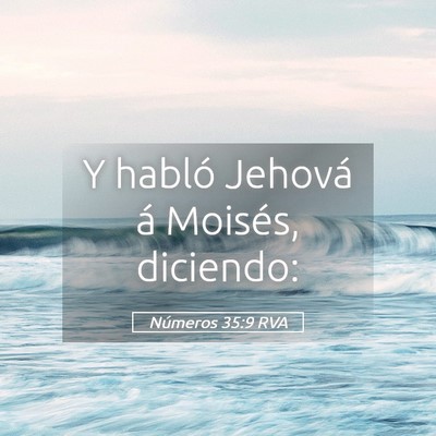 Picture 05 - Números 35:9 RVA - Y habló Jehová á Moisés, - Bible Verse Picture