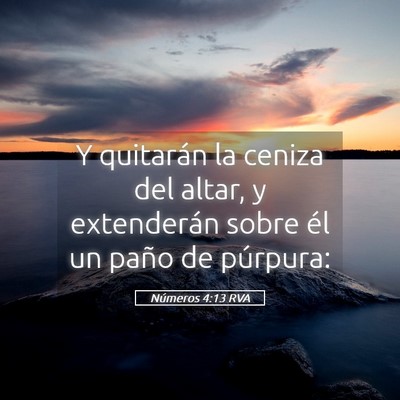 Picture 05 - Números 4:13 RVA - Y quitarán la ceniza del altar, y extenderán - Bible Verse Picture