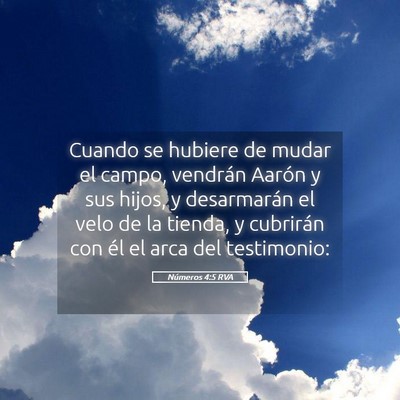 Picture 05 - Números 4:5 RVA - Cuando se hubiere de mudar el campo, vendrán - Bible Verse Picture
