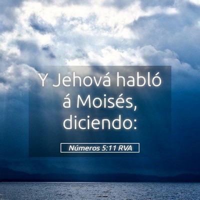 Picture 05 - Números 5:11 RVA - Y Jehová habló á Moisés, - Bible Verse Picture