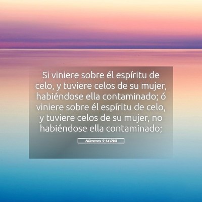 Picture 05 - Números 5:14 RVA - Si viniere sobre él espíritu de celo, y tuviere - Bible Verse Picture