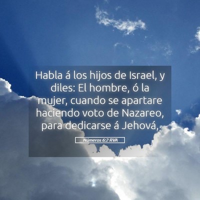 Picture 05 - Números 6:2 RVA - Habla á los hijos de Israel, y diles: El hombre, - Bible Verse Picture