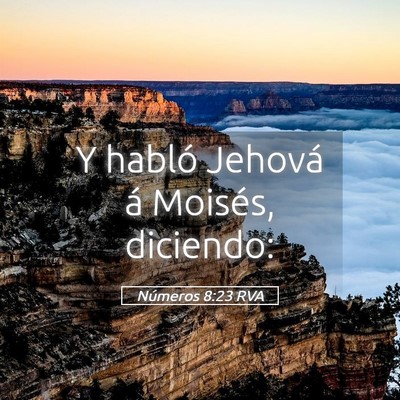 Picture 05 - Números 8:23 RVA - Y habló Jehová á Moisés, - Bible Verse Picture