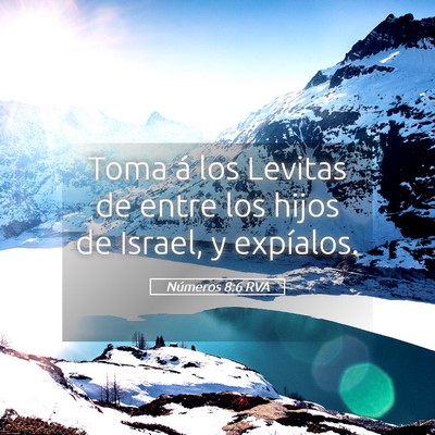 Picture 05 - Números 8:6 RVA - Toma á los Levitas de entre los hijos de Israel, - Bible Verse Picture