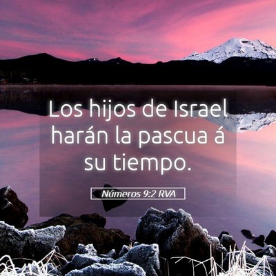Picture 05 - Números 9:2 RVA - Los hijos de Israel harán la pascua á su - Bible Verse Picture