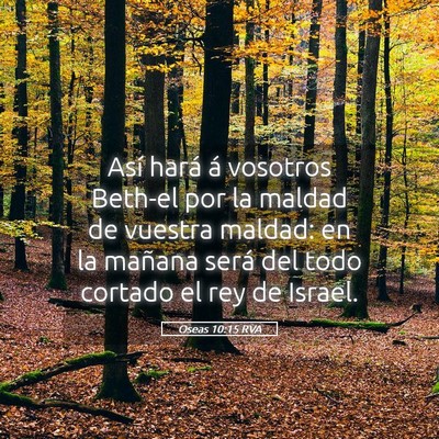 Picture 05 - Oseas 10:15 RVA - Así hará á vosotros Beth-el por la maldad de - Bible Verse Picture