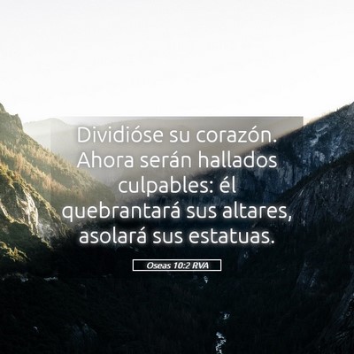 Picture 05 - Oseas 10:2 RVA - Dividióse su corazón. Ahora serán hallados - Bible Verse Picture