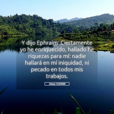 Picture 05 - Oseas 12:8 RVA - Y dijo Ephraim: Ciertamente yo he enriquecido, - Bible Verse Picture